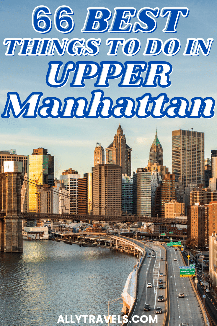 60 Best Things to Do in Upper Manhattan An Uptown NYC Guide