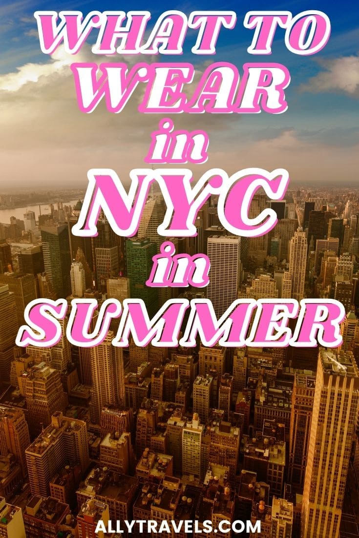 What to Wear in NYC in the Summer According to a Local