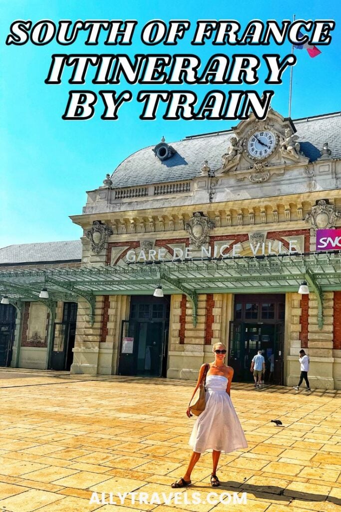 SOUTH OF FRANCE ITINERARY BY TRAIN - 7 DAY ITINERARY FRENDCH RIVIERA - ALLY TRAVELS